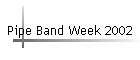 Pipe Band Week 2002