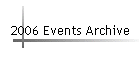 2006 Events Archive