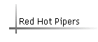 Red Hot Pipers
