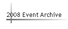 2008 Event Archive
