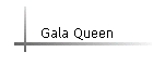 Gala Queen