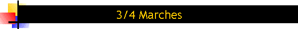 3/4 Marches